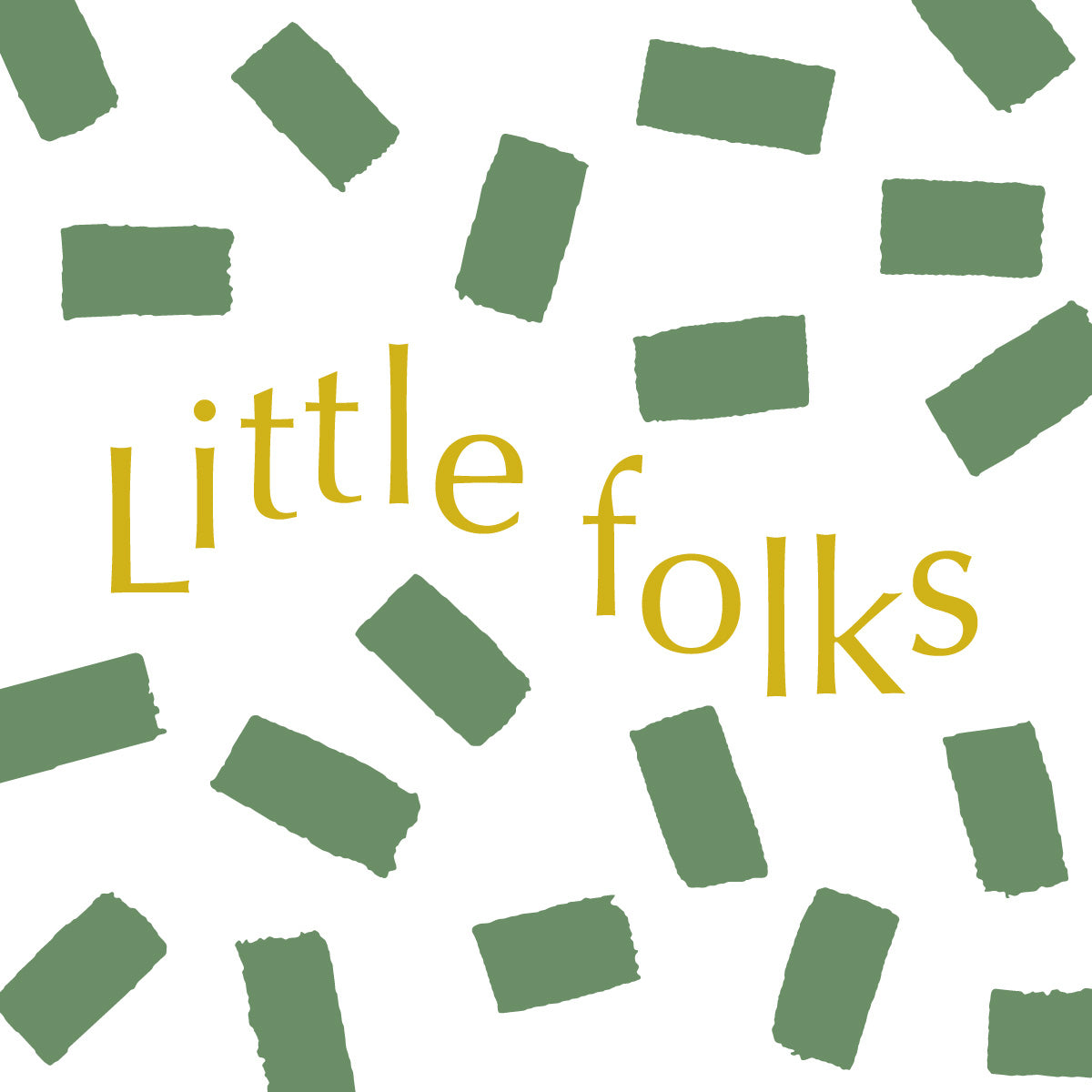 Little folks
– Little folks